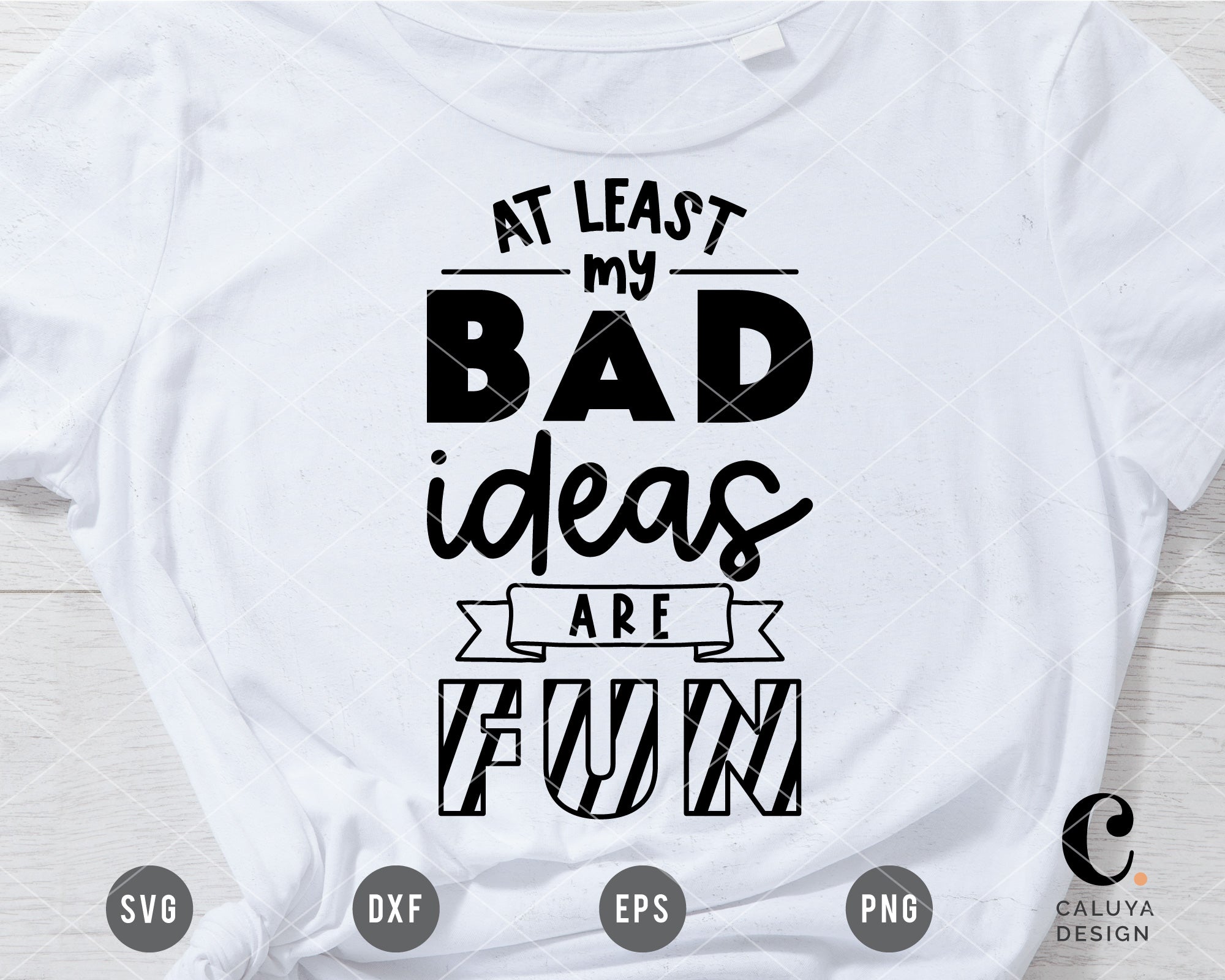 At Least My Bad Ideas Are Fun SVG