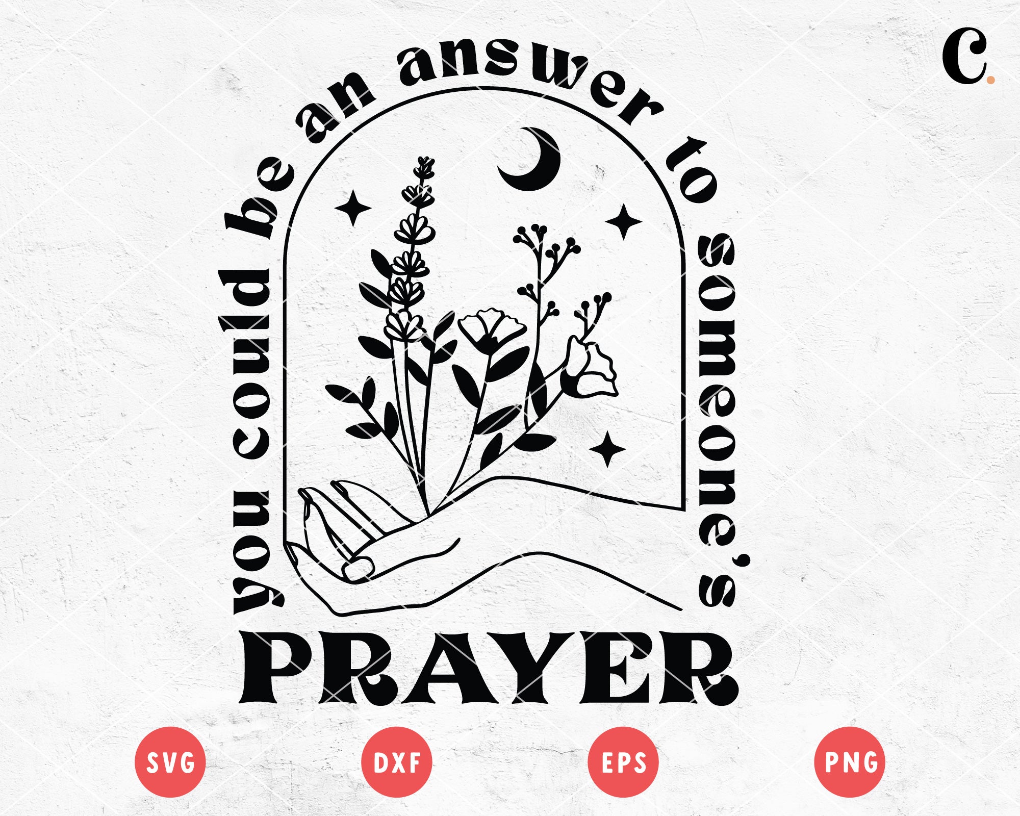 Boho Flower SVG |  You Can Be An Answer To Someone's Prayer