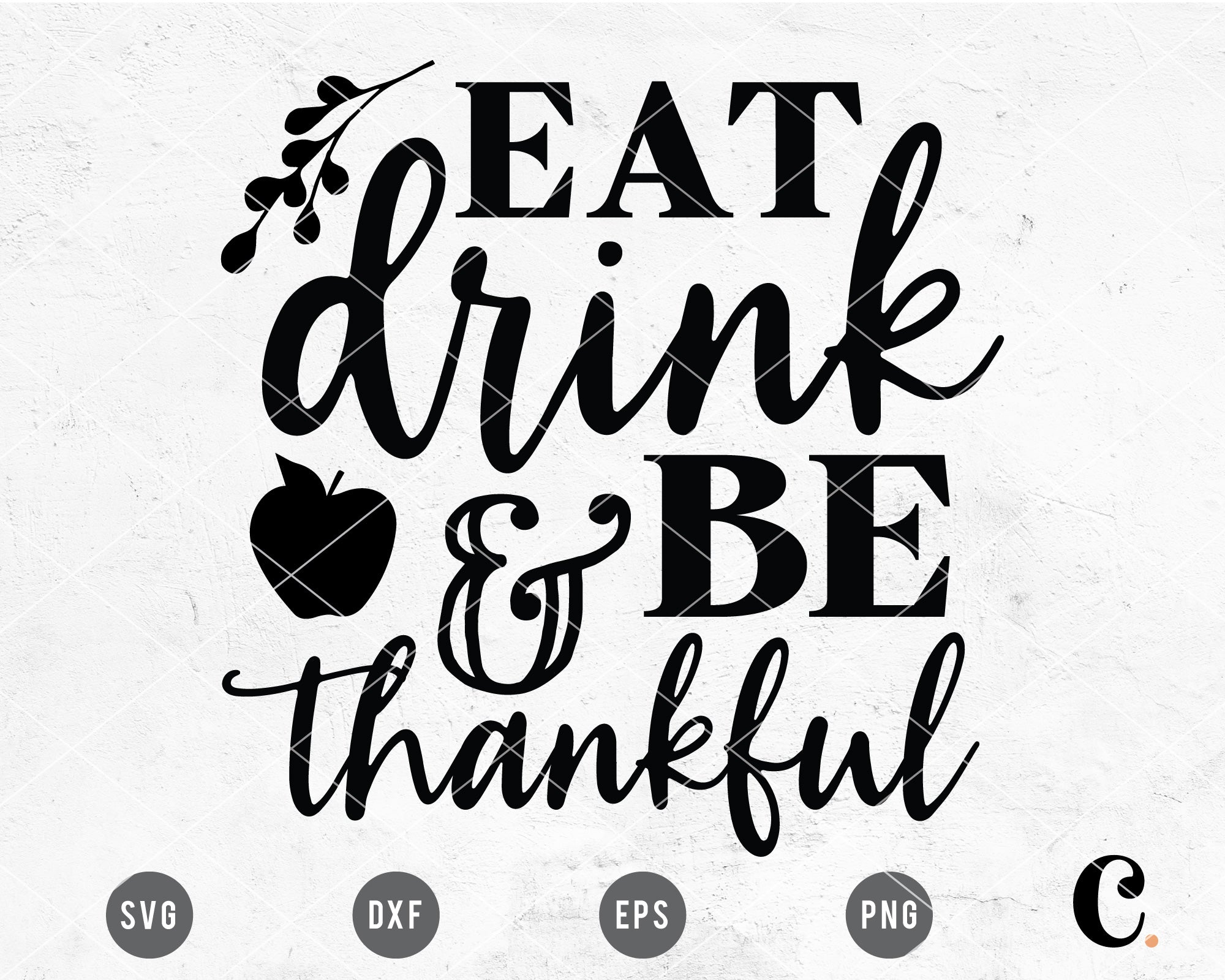 Eat Drink & Be Thankful SVG 4