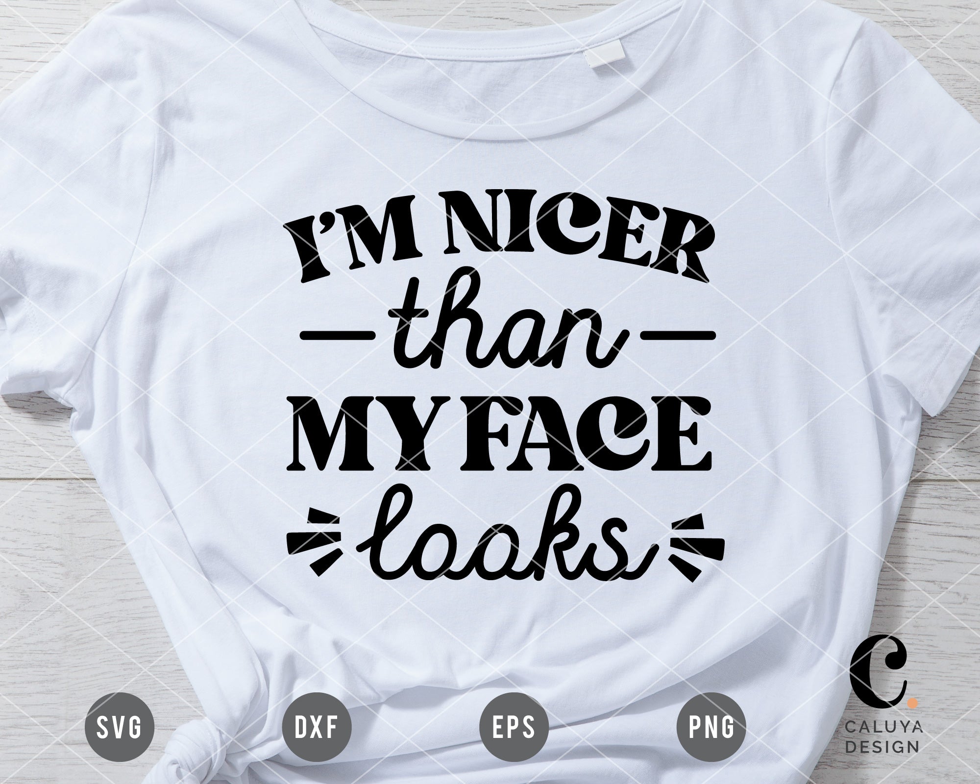 I'm Nicer Than My Face Looks SVG