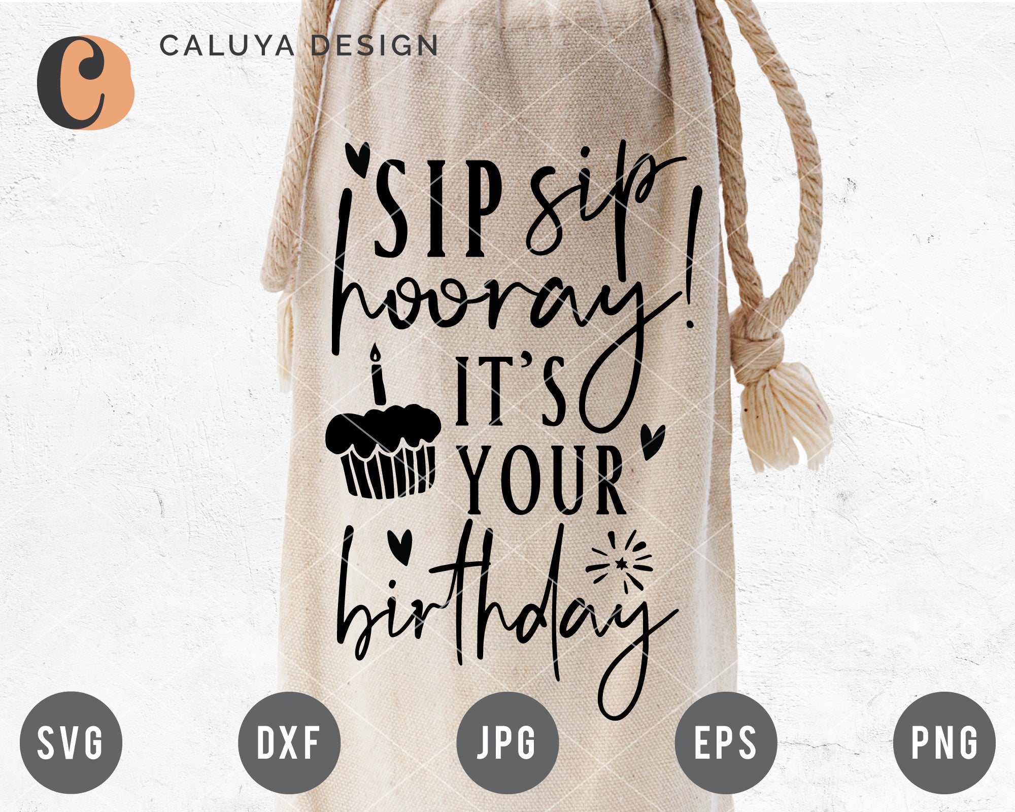 Sip Sip Hooray It's Your Birthday SVG